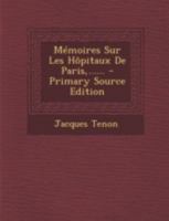M�moires Sur Les H�pitaux de Paris, ...... 2329064756 Book Cover