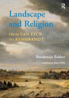 Landscape and Religion from Van Eyck to Rembrandt 1409404862 Book Cover