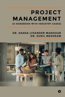 Project Management: (A Handbook With Industry Cases) B0GRGDCPFL Book Cover