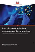 État physiopathologique provoqué par le coronavirus: Aspects biophysiques de l'infection par le coronavirus (French Edition) 6208770114 Book Cover