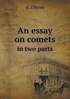 An Essay on Comets in Two Parts 5518693680 Book Cover