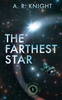 The Farthest Star: A Science Fiction Adventure 1946554650 Book Cover