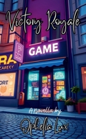Victory Royale: A Novella B0DYF3JGVR Book Cover