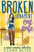 Broken Ornament Cat Cafe the Collection B0BS4LZXLB Book Cover