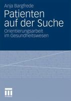 Patienten Auf Der Suche: Orientierungsarbeit Im Gesundheitswesen 3531177958 Book Cover