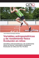 Variables Antropometricas y de Rendimiento Fisico Evolucion En Ninos 3659085510 Book Cover