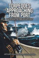 Torpedoes Approaching from Port: Part 1 Convoy on Zigzag course | Part 2 Carry on and Hope for the best | Part 3 Green Seas over the deck 1728376319 Book Cover