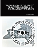 The Nursery of the Breed Registered Holsteins in Central New York State B0BPQ51SCY Book Cover