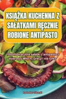 KsiAZka Kuchenna Z Salatkami REcznie Robione Antipasto (Polish Edition) 1836237650 Book Cover