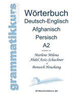 Wörterbuch Deutsch-Englisch-Afghanisch-Persisch Niveau A2: Lernwortschatz für die Integrations-Deutschkurs-TeilnehmerInnen aus Afghanistan und Iran Niveau A2 3732248372 Book Cover