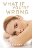 What If You're Wrong 1790817072 Book Cover