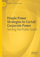 People Power Strategies to Curtail Corporate Power: Serving the Public Good 3031990935 Book Cover