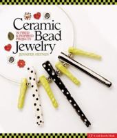 Ceramic Bead Jewelry: 30 Fired & Inspired Projects 1600596908 Book Cover