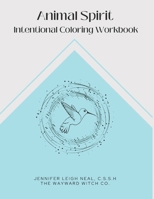 Animal Spirit Intentional Coloring Workbook B08W7JH79R Book Cover
