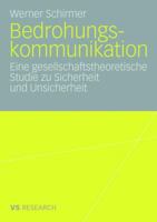 Bedrohungskommunikation: Eine Gesellschaftstheoretische Studie Zu Sicherheit Und Unsicherheit 3531159577 Book Cover
