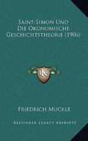 Saint-Simon Und Die Okonomische Geschichtstheorie (1906) 1160250545 Book Cover