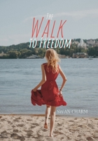 The Walk to Freedom 9916628696 Book Cover