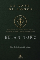 Le Vase du Logos: Rites de purification hermétique (French Edition) B0H9F3W6KR Book Cover