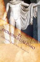 El Homosexualismo 1451539533 Book Cover