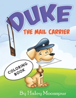 Duke the Mail Carrier: Coloring Book and Rhyming Story B08X5ZFKPM Book Cover