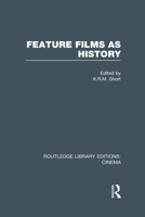 Feature Films As History 0415726565 Book Cover