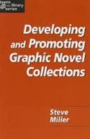 Developing and Promoting Graphic Novel Collections 1555704611 Book Cover