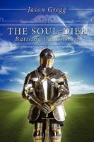 The Soul-Dier: Battling the Unseen 1414115261 Book Cover