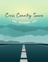 Cross Country Score Notebook: Cross Country Score Record Keeper Book, Cross Country Score Card, Scorecards, Size 8.5 x 11 Inch, 100 Pages 1717031153 Book Cover