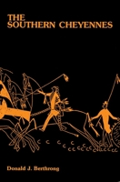 The Southern Cheyennes (The Civilization of the American Indian Series, 66) 0806111992 Book Cover