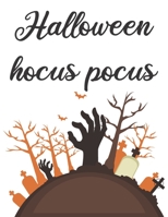 Halloween hocus pocus: Happy Halloween Sketchbook: Halloween Characters Sketchbook, Sketching Halloween decorations, Drawing and Creative Doodling. ... Practice Drawing, Paint, Write made in USA 1695918150 Book Cover