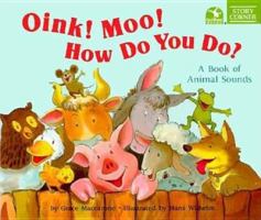Oink! Moo! How Do You Do? A Book of Animal Sounds 0439059658 Book Cover