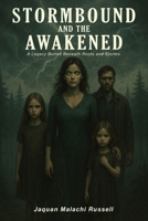 Stormbound and the Awakened: A legacy buried beneath roots and storms. (Stormbound: Echoes of the Forgotten) B0F9ZSJVTM Book Cover