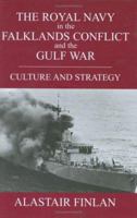 Royal Navy in the Falklands Conflict and the Gulf War: Culture and Strategy (Cass Series--British Politics and Society) 0714685690 Book Cover