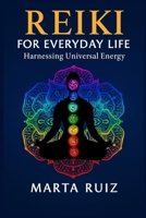 Reiki for Everyday Life: Harnessing Universal Energy B0FJ3TR7VX Book Cover
