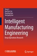 Intelligent Manufacturing Engineering: Deep Operations Research 981953108X Book Cover