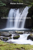 Les Erutan et le Gardien des savoirs: Tome 1 : Le Shrüm B09C3RVZJK Book Cover