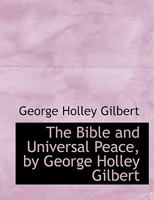 The Bible and Universal Peace 1022085069 Book Cover