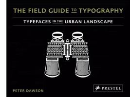 The Field Guide to Typography: Typefaces in the Urban Landscape 3791348396 Book Cover