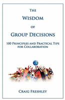 The Wisdom of Group Decisions 0978865731 Book Cover
