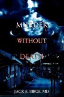 Murder Without Death 1434302601 Book Cover