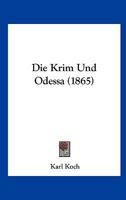 Die Krim Und Odessa (1854) 1161108602 Book Cover