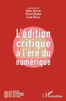 L'édition critique à l'ère numérique (Socio-Économie de la Chaîne Du Livre) (French Edition) 2343129673 Book Cover