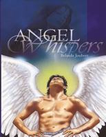 Angel Whispers: Embrace Divine Love from the Messengers of God 1495915735 Book Cover