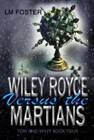 Wiley Royce Versus the Martians 0692638849 Book Cover