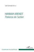 Hannah Arendt: Patience de l'action (Ouverture Philosophique) (French Edition) 2343057699 Book Cover