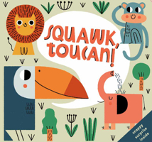Squawk, Toucan! 1610677781 Book Cover