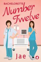 Bachelorette Number Twelve (Heart-to-Heart Medical Romance Series) 3963248629 Book Cover