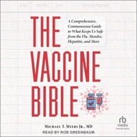 The Vaccine Bible: A Comprehensive, Commonsense Guide to What Keeps Us Safe from the Flu, Measles, Hepatitis, and More B0H5FYRRY9 Book Cover