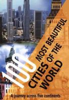 100 Most Beautiful Cities Of The World: A Journey Across Five Continents 0785818871 Book Cover