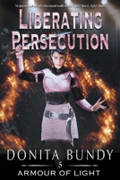 Liberating Persecution 0648638731 Book Cover